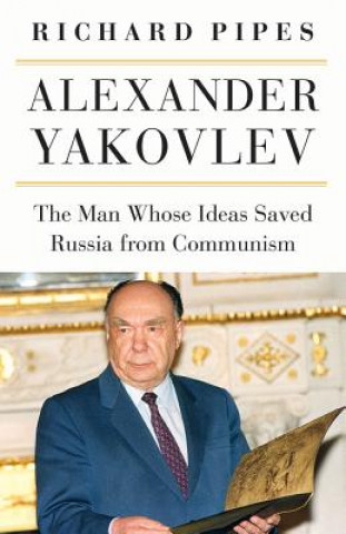Kniha Alexander Yakovlev Richard Pipes