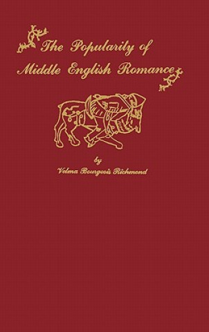 Kniha Popularity of Middle English Romance Velma Bourgeois Richmond