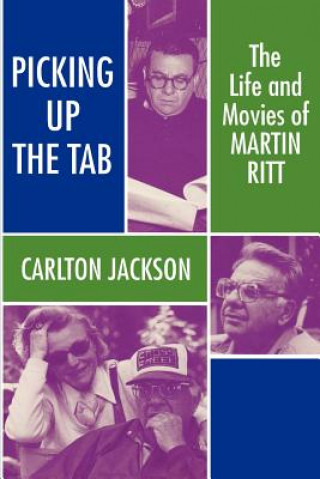 Kniha Martin Ritt: the Life and Movies Carlton Jackson