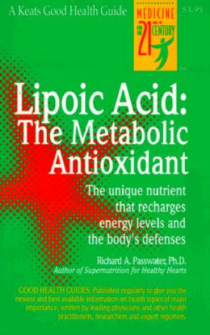 Kniha Lipoic Acid: The Metabolic Antioxidant Richard A. Passwater