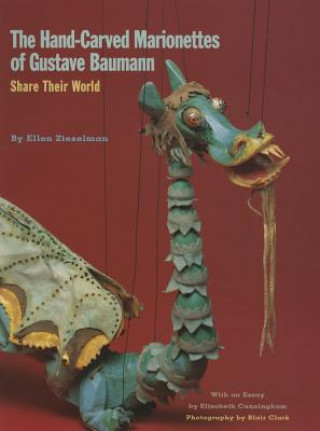 Kniha Hand-Carved Marionettes of Gustave Baumann Ellen Zieselman