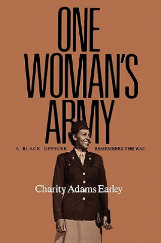 Könyv One Woman's Army Charity Adams Earley