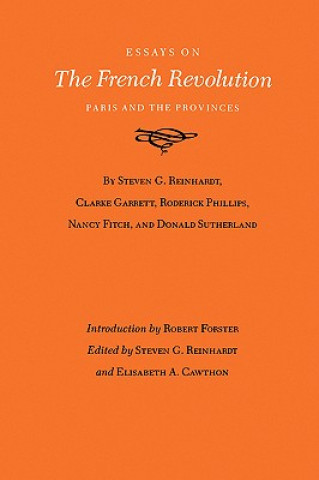 Carte Essays On The French Revolution Steven G Reinhardt