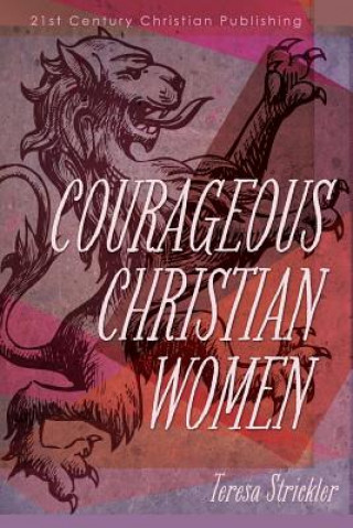 Carte Courageous Christian Women TERESA STRICKLER
