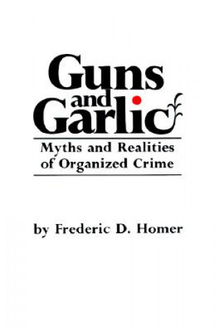 Kniha Guns and Garlic Frederic D. Homer