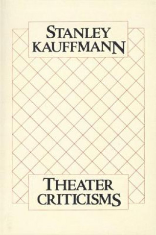 Carte Theater Criticisms Stanley Kauffmann