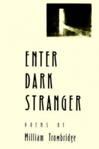 Book Enter Dark Stranger William Trowbridge