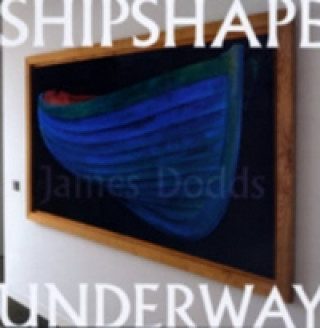 Kniha Shipshape Underway James Dodds