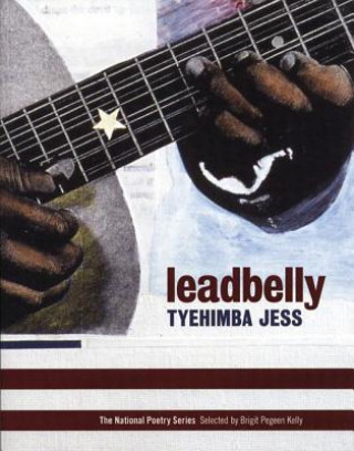 Kniha leadbelly Tyehimba Jess