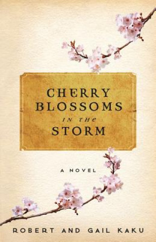 Book Cherry Blossoms in the Storm ROBERT S KAKU