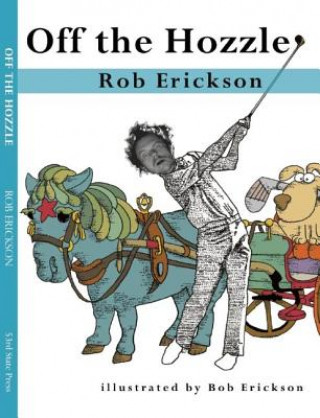 Knjiga Off the Hozzle Rob Erickson