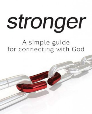 Carte Stronger - A Simple Guide for Connecting with God Cj Rapp