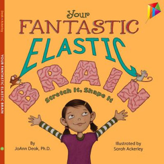 Книга Your Fantastic Elastic Brain JoAnn Deak