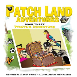 Könyv Patch land Adventures (Book 3) "Pirates Adventure" Carmen D Swick