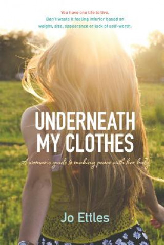 Kniha Underneath My Clothes Jo Ettles