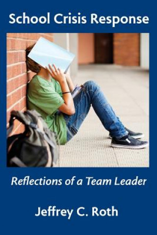 Buch School Crisis Response Jeffrey C. Roth