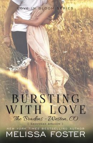 Kniha Bursting with Love (Love in Bloom: The Bradens) MELISSA FOSTER