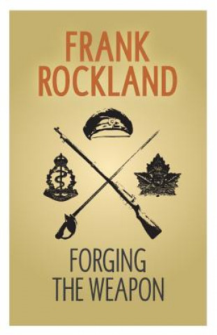 Libro Forging the Weapon Frank Rockland