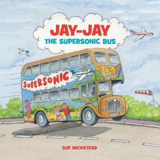 Buch Jay-Jay the Supersonic Bus Sue Wickstead