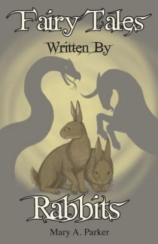 Carte Fairy Tales Written By Rabbits MARY A PARKER