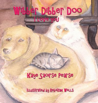 Könyv Wibber Dibber Doo, I Love You Kaye Saoirse Pearse