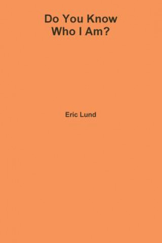 Livre Do You Know Who I Am? ERIC LUND