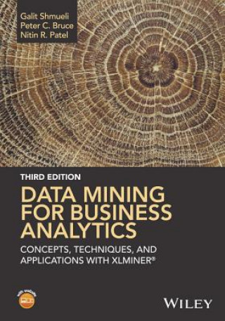 Knjiga Data Mining for Business Analytics - Concepts, Techniques, and Applications with XLMiner (R), 3e Galit Shmueli