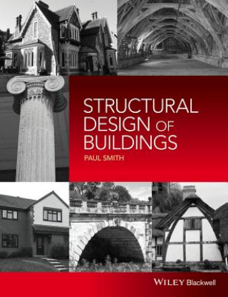 Knjiga Structural Design of Buildings Paul Smith