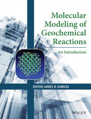 Kniha Molecular Modeling of Geochemical Reactions James D. Kubicki