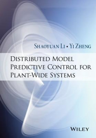 Książka Distributed Model Predictive Control for Plant- Wide Systems Shaoyuan Li