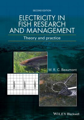 Book Electricity in Fish Research and Management - Theory and Practice, 2e Bill Beaumont