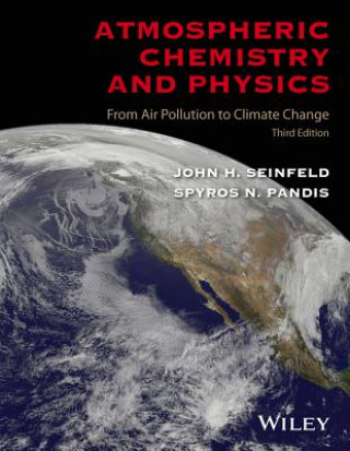 Kniha Atmospheric Chemistry and Physics: From Air Pollut ion to Climate Change, Third Edition John H. Seinfeld
