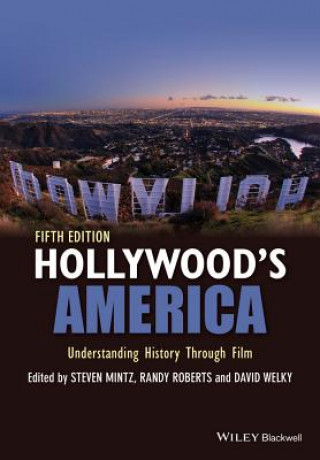 Książka Hollywood's America - Understanding History Through Film 5e David Welky