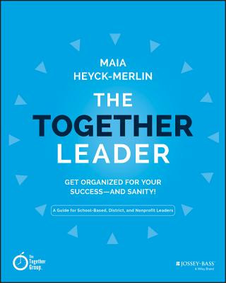 Książka Together Leader - Get Organized for Your Success  and Sanity! Maia Heyck-Merlin