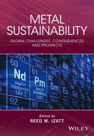 Carte Metal Sustainability - Global challenges, Consequences and Prospects Reed M. Izatt