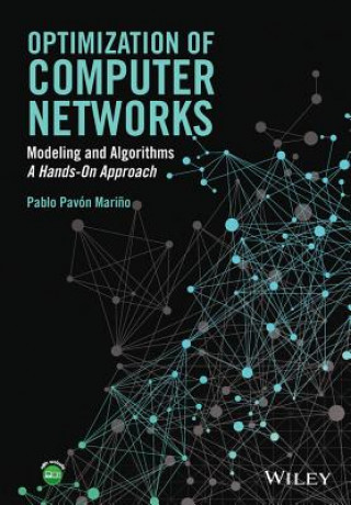 Carte Optimization of Computer Networks - Modeling and Algorithms - A Hands-On Approach Pablo P. Marino