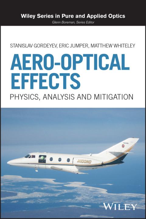 Knjiga Aero-Optical Effects: Physics, Analysis and Mitiga tion Eric Jumper