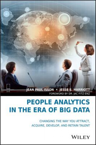 Kniha People Analytics in the Era of Big Data - Changing the Way You Attract, Acquire, Develop, and Retain Talent Jean-Paul Isson