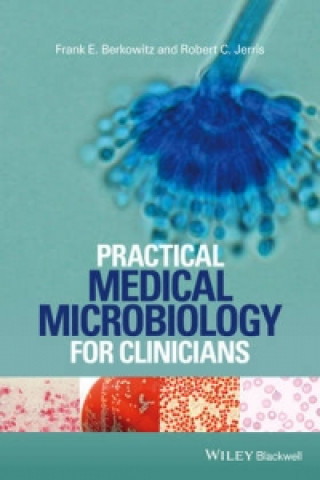 Kniha Practical Medical Microbiology for Clinicians Frank E. Berkowitz