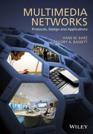 Knjiga Multimedia Networks - Protocols, Design and Applications Hans W. Barz