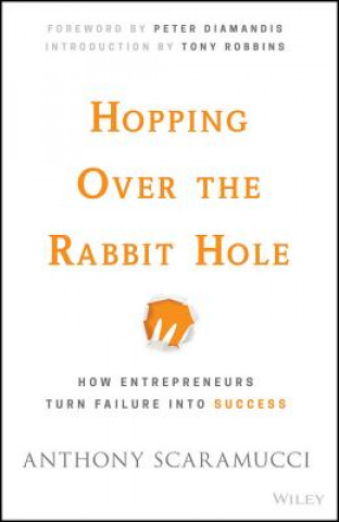 Könyv Hopping Over the Rabbit Hole - How Entrepreneurs Turn Failure into Success Anthony Scaramucci