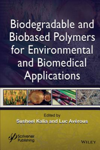 Kniha Biodegradable and Bio-based Polymers for Environmental and Biomedical Applications Susheel Kalia
