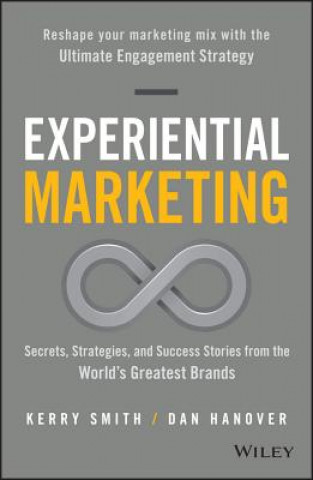 Kniha Experiential Marketing - Secrets, Strategies, and Success Stories from the World's Greatest Brands Daniel Hanover