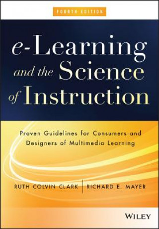 Könyv e-Learning and the Science of Instruction - Proven Guidelines for Consumers and Designers of Multimedia Learning 4e Ruth C. Clark