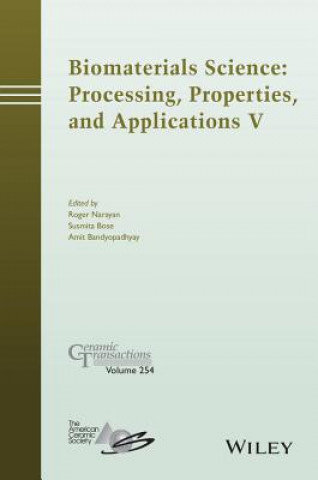 Könyv Biomaterials Science - Processing, Properties, and Applications V Roger Narayan