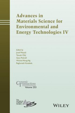 Книга Advances in Materials Science for Environmental and Energy Technologies IV - Ceramic Transactions, Volume 253 Josef Matyas