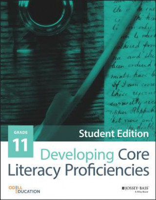 Könyv Developing Core Literacy Proficiencies, Grade 11 Odell Education