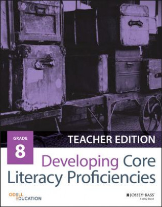 Carte Developing Core Literacy Proficiencies, Grade 8 Odell Education