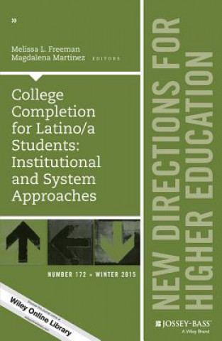 Carte College Completion for Latino/a Students - Institutional and System Approaches, HE172 Melissa L. Freeman