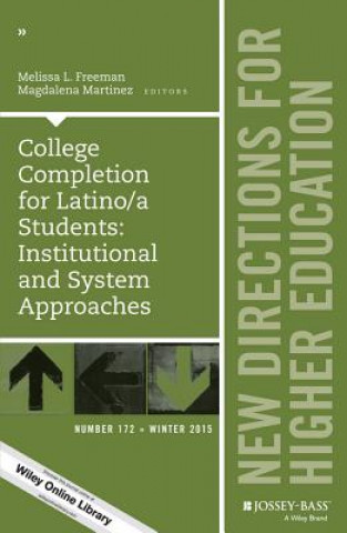 Βιβλίο College Completion for Latino/a Students - Institutional and System Approaches, HE172 Melissa L. Freeman